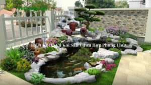 Thiết Kế Hồ Cá Koi Sân Vườn Hợp Phong Thủy